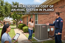The Real 10-Year Cost of a $9,518 HVAC System in Plano: Install, Energy, Maintenance, and Resale Math